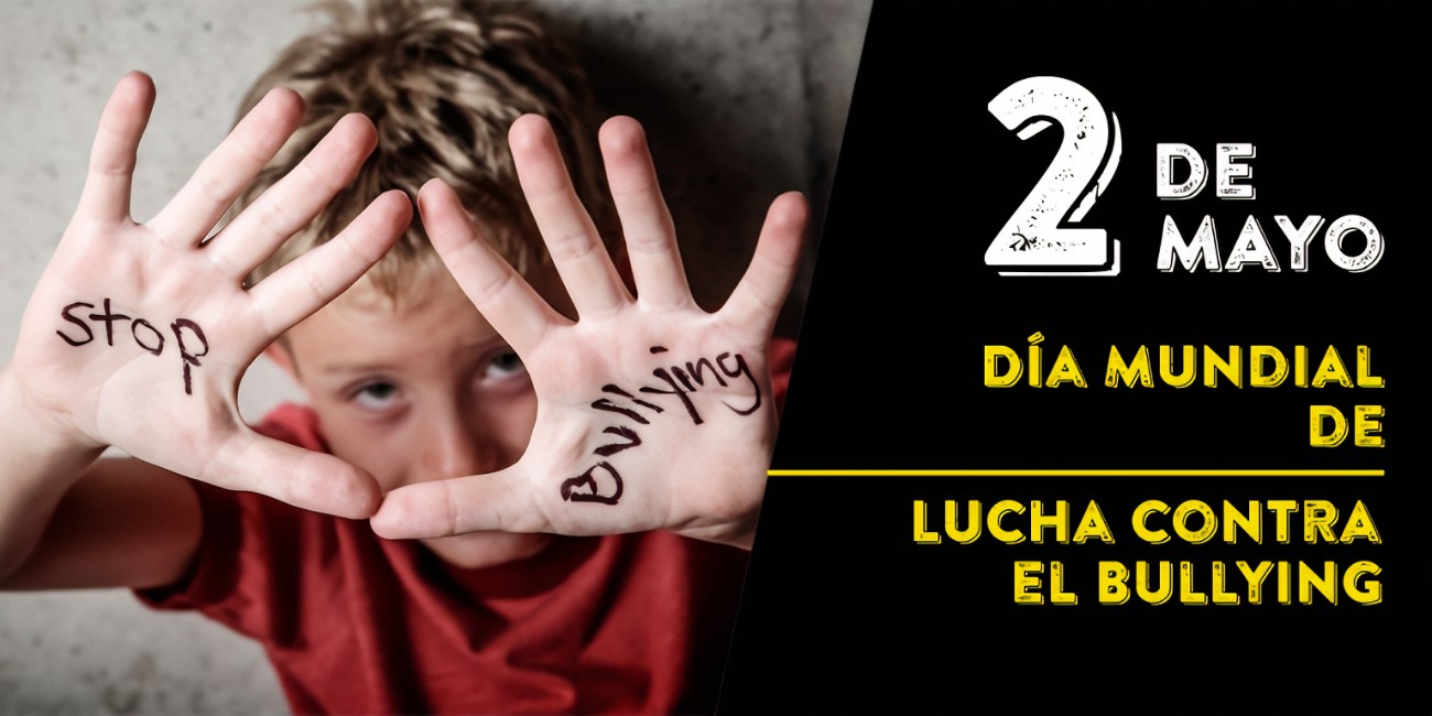 2 DE MAYO DÍA INTERNACIONAL CONTRA EL BULLYING O EL ACOSO ESCOLAR ...