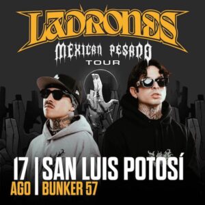 LADRONES HARÁ VIBRAR A SAN LUIS POTOSÍ