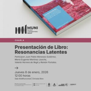 UASLP presentará el libro “Resonancias Latentes” en el MUNI