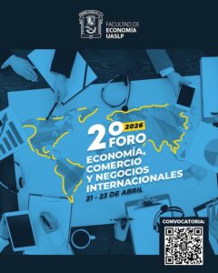 Facultad de Economía de la UASLP anuncia 2º Foro Nacional de Economía, Comercio y Negocios Internacionales